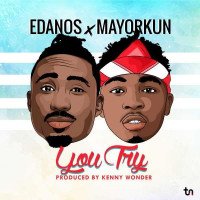 Edanos - You Try (feat. Mayorkun)
