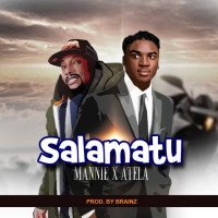 Mannie - Salamatu (feat. Atela)