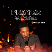 Covenant Child - Prayer Charge