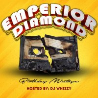 Dj whizzy - DJ WHIZZY - Emperior Diamond Birthday Mixtape 08124189511 - 08138150696