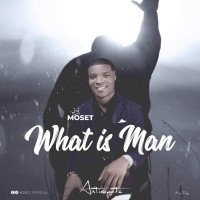 Moset - What Is Man