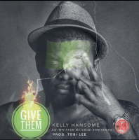Kelly Hansome - Give Them