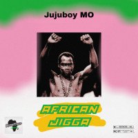 Jujuboy MO - African Jigga