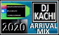 Kachi - DJ Kachi 2020 Arrival Mix