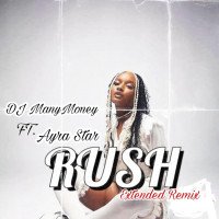 Ayra Star x Dj ManyMoney - Rush (Extended Remix)