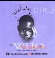 D fred - Who You Care For