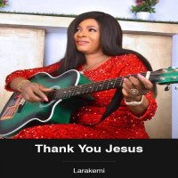 Larakemi - Thank You Jesus