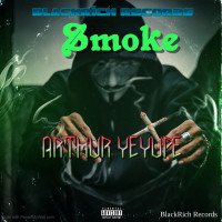 Arthur Yeyupe - Smoke
