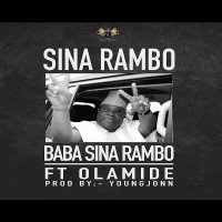 Sina Rambo - Baba Sina Rambo (feat. Olamide)