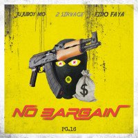 Jujuboy MO - No Bargain (feat. 2 sirvage)