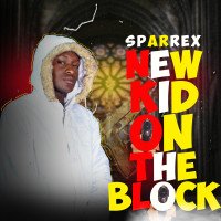 Sparrex - New Kid On The Block