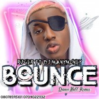 Ruger ft Dj Manymoney - Bounce (DanceHall Remix)