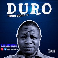 Laurich_Duro - Duro || Oluwafemco.blogspot.com