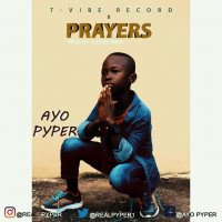 Ayo Pyper - Prayers