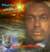 Salvation Michael - What Can I Do Without You