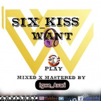 Sixkiss - Want To Play