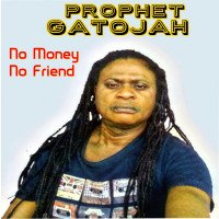 Prophet GatoJah - No Money No Friend