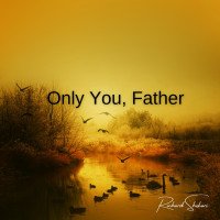 Richard Shekari - Only You, Father.
