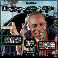 Manplyza - Dance Off Worries Ft. Suksibliz X Tiki Spice