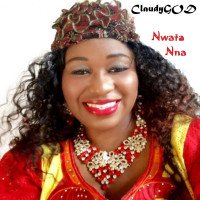 ClaudyGOD - Nwata Nna