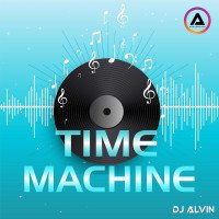 ALVIN-PRODUCTION ® - DJ Alvin - Time Machine