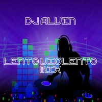 ALVIN PRODUCTION ® - DJ Alvin - Lento Violento Mix