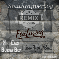 Smithrapperboy - Miss You Bad(Rmx)