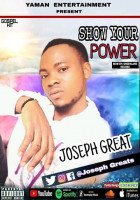 Joseph Greats - Show Your Power