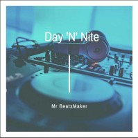 Mr BeatsMaker - Day 'N' Nite