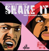 Ugovin - Shake It Featuring Jericho Juice