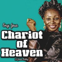 Onyi Jesus - Chariot Of Heaven (A Praise Medley)