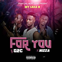 Leza B - [MUSIC] Leza B X Nizza X G2C-For You