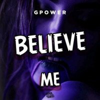 Gpower - Beleive Me