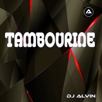 ALVIN PRODUCTION ® - DJ Alvin - Tambourine