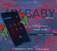 Harbeylisious - My Baby (Remix) (feat. Starry young)