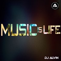 ALVIN PRODUCTION ® - DJ Alvin - Music Is Life