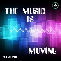 ALVIN-PRODUCTION ® - DJ Alvin - The Music Is Moving