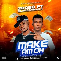 2bobo ft SlimSamerex - Make Am Oh