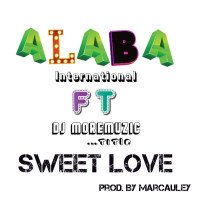 Alaba International - Sweet Love (feat. DJMoreMuzic)