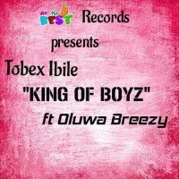 Tobex- ibile - "king Of Boys "