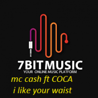 mc cash - I LIKE YOUR WAIST (feat. Mc cash ft COCA)