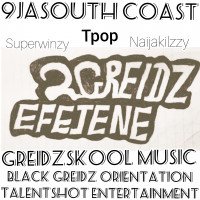 Official 2Greidz Efejene - 9JaSouth Coast - GreidzSkool Music Mixtape