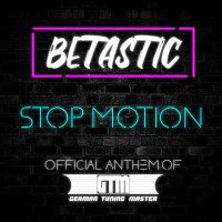 BETASTIC - Stop Motion
