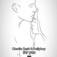 Charlie Kesh. - Charlie Kesh_For You_ft_Dellyboy
