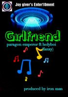 Paragon emperor - Girlfriend (feat. Holyboi(fanxy))