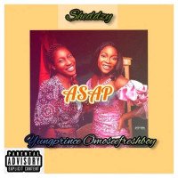 Sheddzy - ASAP (feat. Yungprince Omoseefreshboy)