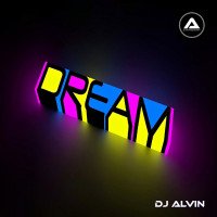 ALVIN-PRODUCTION ® - DJ Alvin - Dream (Extended Mix)