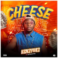 KenzyWiz - Cheese | NaijaTopVibes.com