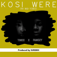 famozy&timex - KOSI WEREY(NO MAD VIBES)