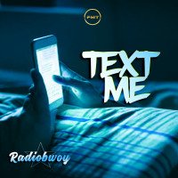Radiobwoy - Text Me